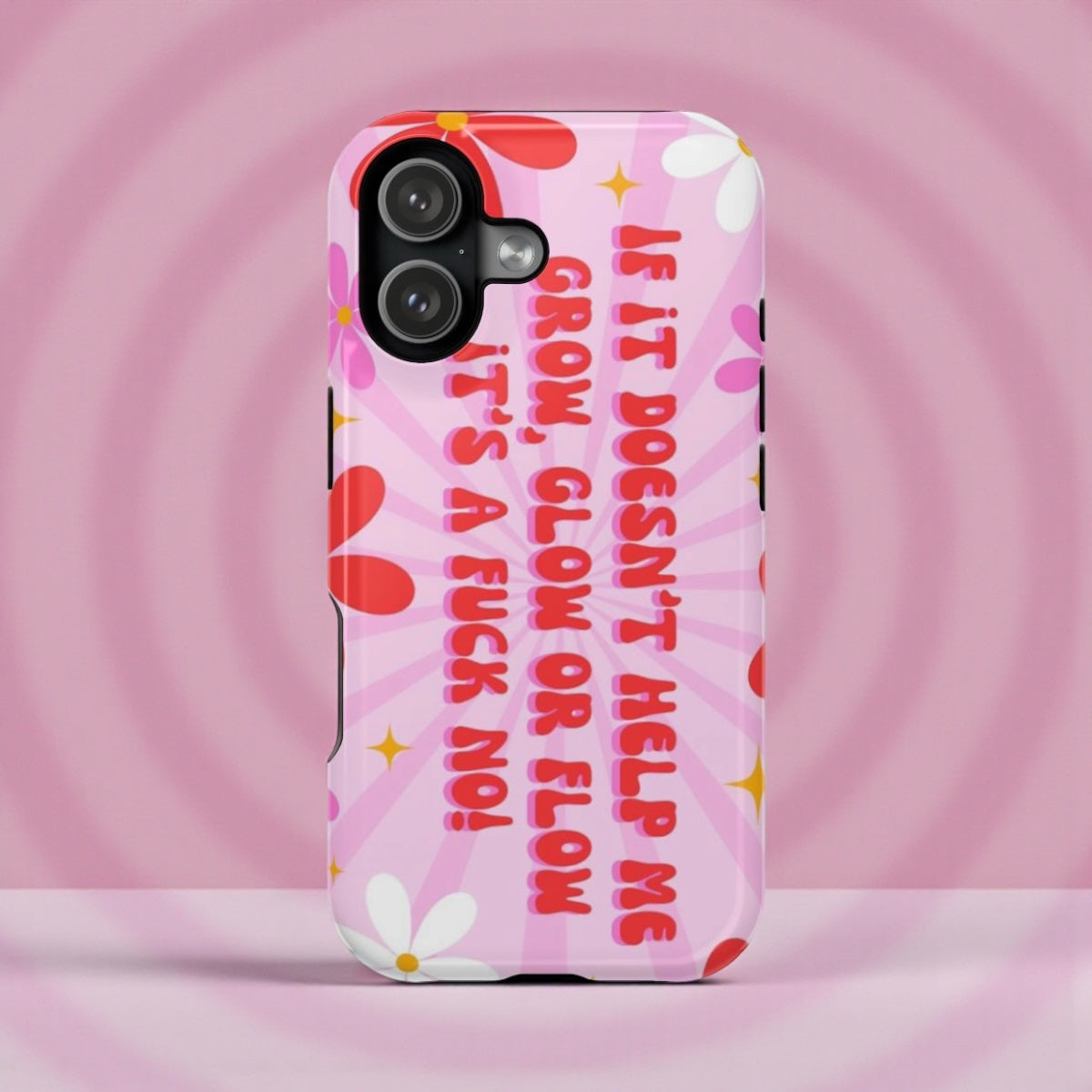 “If It Doesn’t Help Me Grow, Glow…” Pink Floral Impact- Resistant Magnetic Phone Case